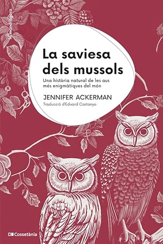 La saviesa dels mussols: Una història natural de les aus més enigmàtiques del món (La Mandràgora, Band 20) von Cossetània Edicions