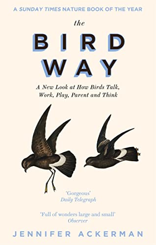 The Bird Way: A New Look at How Birds Talk, Work, Play, Parent, and Think von Corsair