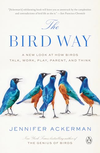 The Bird Way: A New Look at How Birds Talk, Work, Play, Parent, and Think von Random House Books for Young Readers