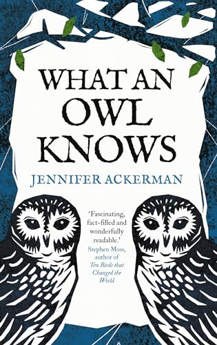 What an Owl Knows: The New Science of the World’s Most Enigmatic Birds von Oneworld Publications