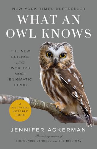 What an Owl Knows: The New Science of the World's Most Enigmatic Birds von Penguin Books