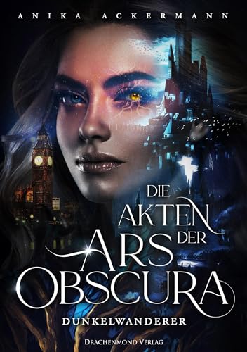 Die Akten der Ars Obscura: Dunkelwanderer von Drachenmond Verlag GmbH