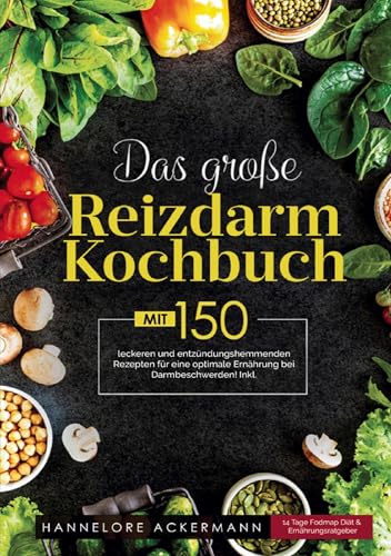 Das große Reizdarm Kochbuch – Kochbuch bei Verdauungsbeschwerden von Lucid Page Media