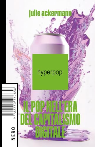 Hyperpop. Il pop nell'era del capitalismo digitale (Not) von Produzioni Nero