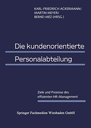 Die kundenorientierte Personalabteilung: Ziele Und Prozesse Des Effizienten Hr-Management (German Edition) von Gabler Verlag