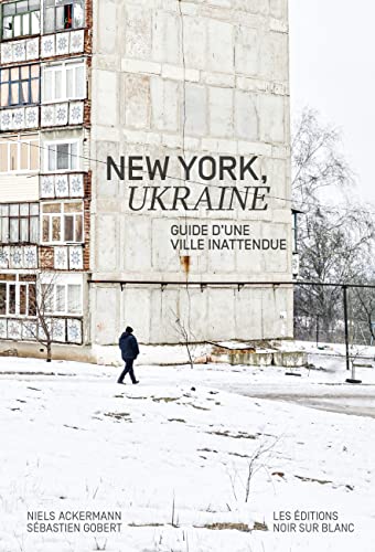 New York, Ukraine: Guide d'une ville inattendue von NOIR BLANC