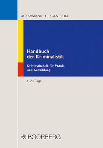 Handbuch der Kriminalistik: Kriminaltaktik für Praxis und Ausbildung