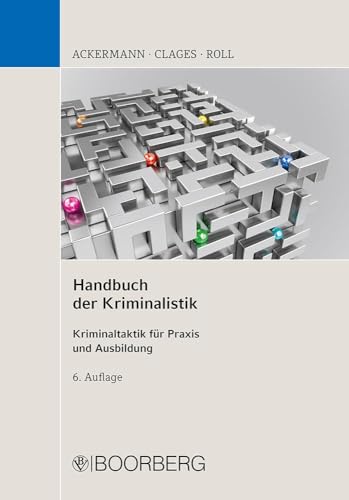 Handbuch der Kriminalistik: Kriminaltaktik für Praxis und Ausbildung