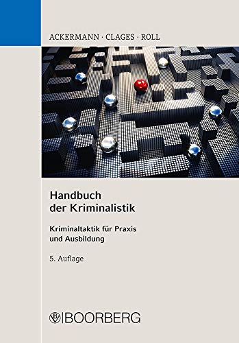Handbuch der Kriminalistik: Kriminaltaktik für Praxis und Ausbildung