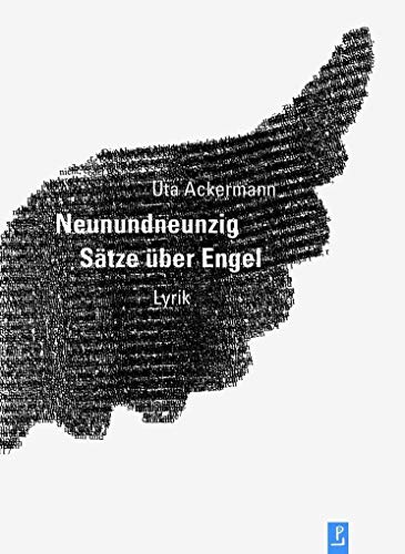 Neunundneunzig Sätze über Engel: Lyrik (Reihe Neue Lyrik) von Poetenladen
