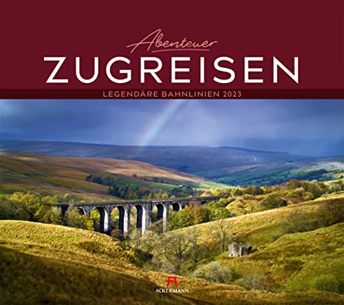 Abenteuer Zugreisen Kalender 2023, Wandkalender im Querformat (54x48 cm) - Natur- und Reisekalender, Reisestrecken mit der Bahn, dem Zug