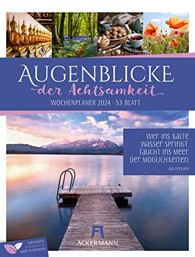 Augenblicke der Achtsamkeit - Wochenplaner Kalender 2024, Wandkalender / Inspirationskalender im Hochformat (25x33 cm), Wochenkalender/Rätsel/Sudokus von Ackermann Kunstverlag