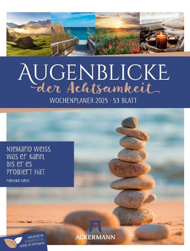 Augenblicke der Achtsamkeit - Wochenplaner Kalender 2025, Wandkalender / Inspirationskalender im Hochformat (25x33 cm), Wochenkalender/Rätsel/Sudokus von Ackermann Kunstverlag