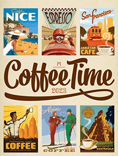 Coffee Time Kalender 2023, Wandkalender im Hochformat (50x66 cm) - Kaffee-Plakate im Retrostil, Illustrationen und Plakatmalerei, Kunstkalender