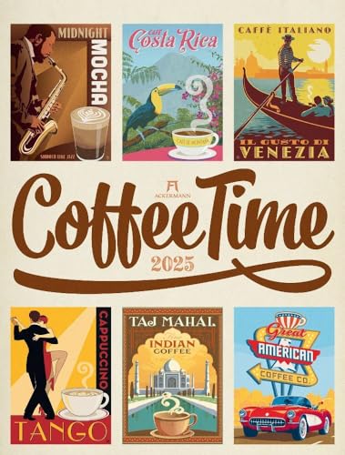 Coffee Time Kalender 2025, Wandkalender im Hochformat (50x66 cm) - Kaffee-Plakate im Retrostil, Illustrationen und Plakatmalerei, Kunstkalender von Ackermann Kunstverlag