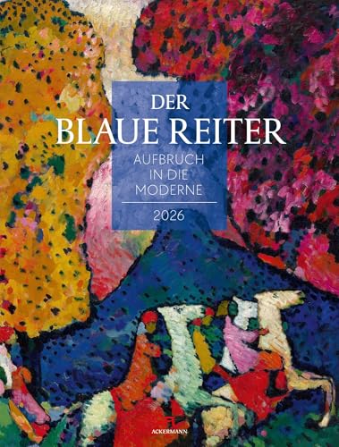 Der Blaue Reiter Kalender 2026 | Aufbruch in die Moderne | Farbintensiver Kunst-Kalender im großen Hochformat (50x66 cm) | Expressionismus von "Ackermann Kunstverlag"