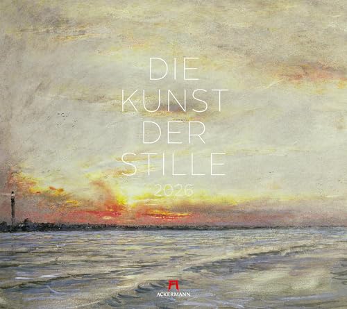 Die Kunst der Stille Kalender 2026 | Beruhigender Kunst-Kalender im großen Querformat (54x48 cm) | Impressionismus, künstlerischer Minimalismus von "Ackermann Kunstverlag"