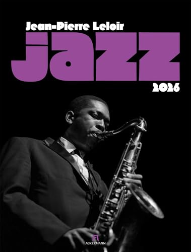Jazz Kalender 2026 | Stilvoller Musik-Kalender im großen Hochformat (50x66 cm) | Schwarz-weiß-Fotos von Jean-Pierre Leloir für Musikfans von "Ackermann Kunstverlag"