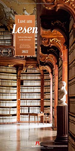 Lust am Lesen - Kalender 2022, Wandkalender im Hochformat (33x66 cm) - Literaturkalender zu Büchern und Bibliotheken mit Zitaten von Schriftstellern: Liebeserklärungen an die Literatur