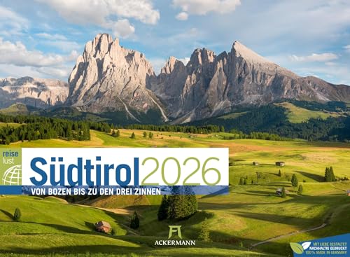 Südtirol ReiseLust Kalender 2026 | von Bozen bis zu den drei Zinnen | Stilvoller Berge-Kalender im Querformat (45x33 cm) | Dolomiten, Italien, Alpen von "Ackermann Kunstverlag"