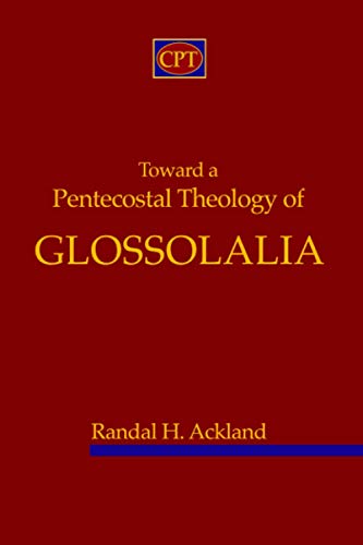 Toward A Pentecostal Theology of Glossolalia von CPT Press