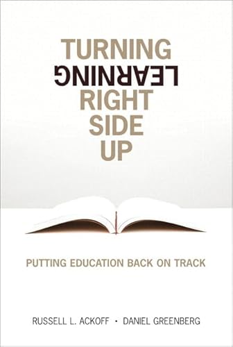 Turning Learning Right Side Up: Putting Education Back on Track: Putting Education Back on Track (paperback)