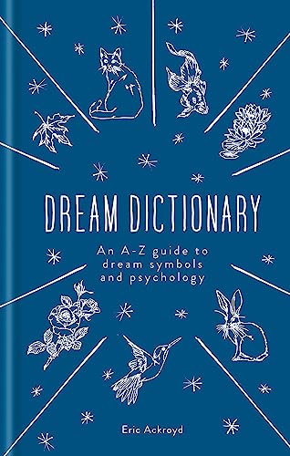 The Dream Dictionary: An A-Z guide to dream symbols and psychology The Dream Dictionary: An A-Z guide to dream symbols and psychology von Aster