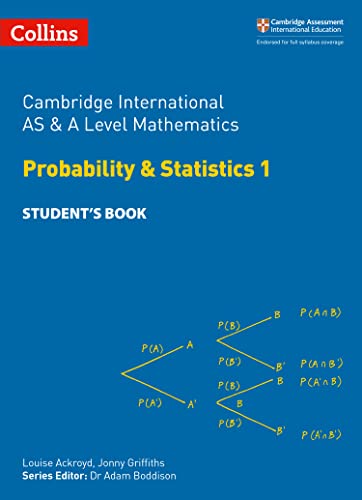 Cambridge International AS & A Level Mathematics Probability and Statistics 1 Student’s Book (Collins Cambridge International AS & A Level)