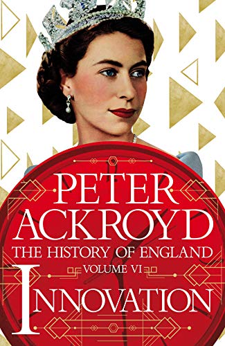 Innovation: A History of England Volume VI (The History of England)