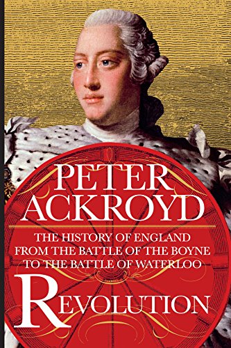Revolution: The History of England from the Battle of the Boyne to the Battle of Waterloo Revolution: The History of England from the Battle of the Boyne to the Battle of Waterloo