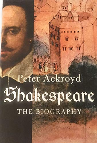 Shakespeare: The Biography Shakespeare: The Biography