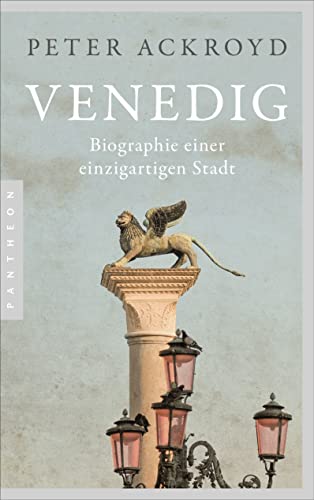 Venedig: Biographie einer einzigartigen Stadt - Mit zahlreichen Abbildungen von Pantheon