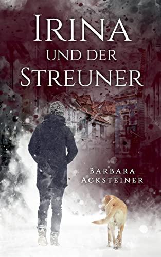 Irina und der Streuner: Roman von BoD – Books on Demand