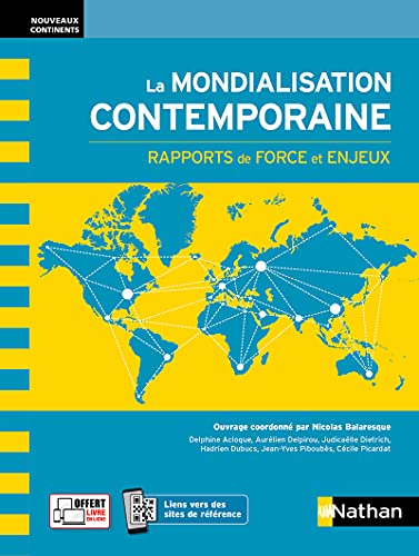 La Mondialisation contemporaine - Rapports de force et enjeux (Nouveaux continents) 2021 von NATHAN