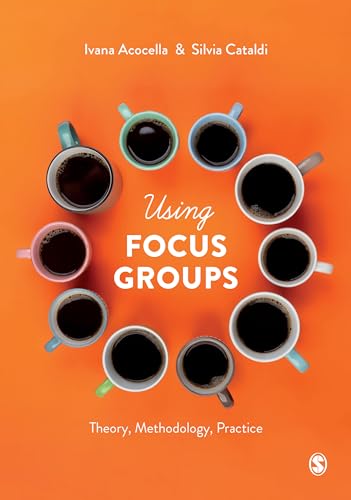 Using Focus Groups: Theory, Methodology, Practice von Sage Publications