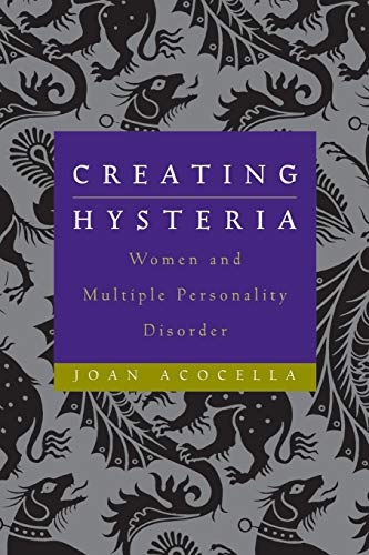 Creating Hysteria: Women and Multiple Personality Disorder von JOSSEY-BASS