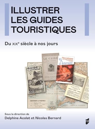 Illustrer les guides touristiques imprimés du XIXe siècle à nos jours Illustrer les guides touristiques imprimés du XIXe siècle à nos jours von PU RENNES