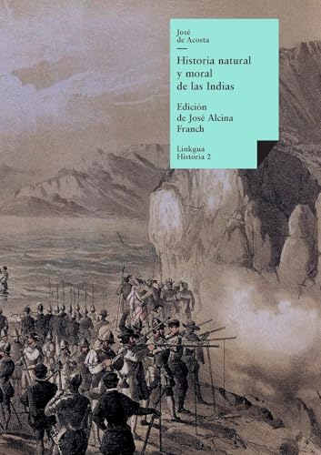 Historia natural y moral de las Indias: Selección Historia natural y moral de las Indias: Selección von Linkgua Ediciones