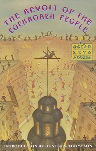 The Revolt of the Cockroach People: Introduction by Hunter S. Thompson. Afterword by Marco Acosta The Revolt of the Cockroach People: Introduction by Hunter S. Thompson. Afterword by Marco Acosta
