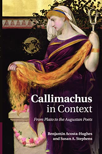 Callimachus in Context: From Plato to the Augustan Poets von Cambridge University Press
