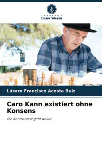 Caro Kann existiert ohne Konsens: Die Kontroverse geht weiter