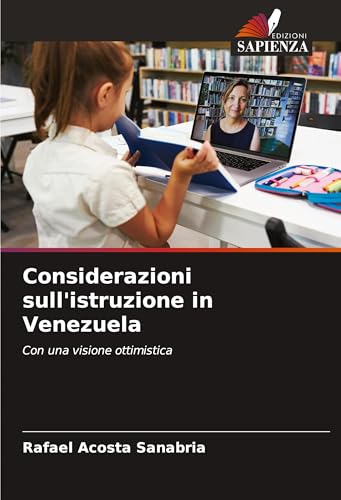 Considerazioni sull'istruzione in Venezuela: Con una visione ottimistica von Edizioni Sapienza