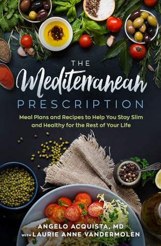 The Mediterranean Prescription: Meal Plans and Recipes to Help You Stay Slim and Healthy for the Rest of Your Life von Open Road Integrated Media, Inc.