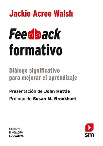 Feedback formativo: Diálogo significativo para mejorar el aprendizaje (Biblioteca Innovación Educativa, Band 52)