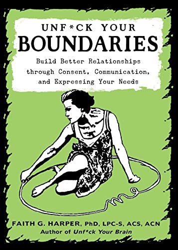 Unfuck Your Boundaries: Build Better Relationships Through Consent, Communication, and Expressing Your Needs (5 Minute Therapy) von Microcosm Publishing