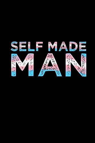 Self Made Man Trans Notebook: Transgender FTM Blank Lined Journal Notebook (LGBTQ Gifts): 120 Lined Blank Pages // 6 x 9 inches // College Ruled