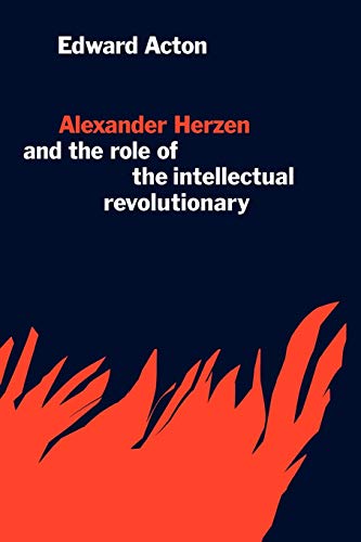 Alexander Herzen and the Role of the Intellectual Revolutionary von Cambridge University Press
