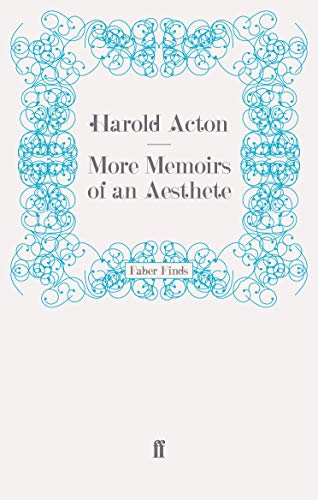 More Memoirs of an Aesthete (Memoirs of Harold Acton)