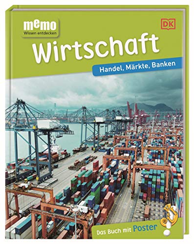 memo Wissen entdecken. Wirtschaft: Handel, Märkte, Banken. Das Buch mit Poster! von Dorling Kindersley Verlag