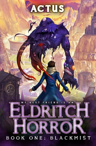 Blackmist: A LitRPG Adventure (My Best Friend is an Eldritch Horror, Band 1) von Independently published